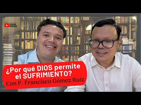 Por qué Dios permite el sufrimiento: Respuestas del Padre Francisco Gómez Ruiz