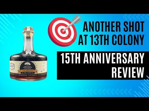 Unveiling the 15th Anniversary Edition of 13th Colony Whiskey: A Review