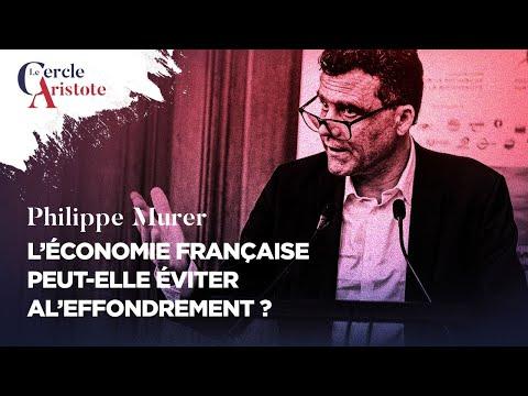 Comment éviter l'effondrement de l'économie française ? Analyse de Philippe Murer