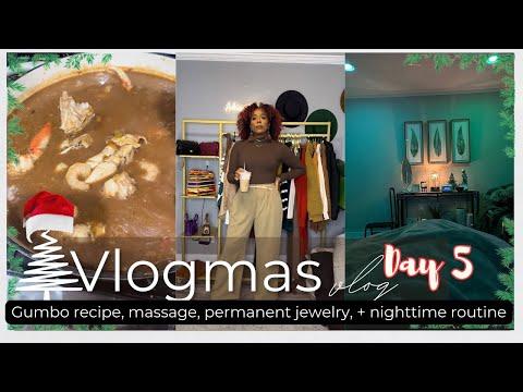 Discovering VLOGMAS Day 5: Gumbo Recipe, Massage, Permanent Jewelry, and Nighttime Routine