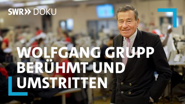 Wolfgang Grupp - Deutschlands berühmtester Kaufmann: Ein Leben voller Weisheit und Erfahrung
