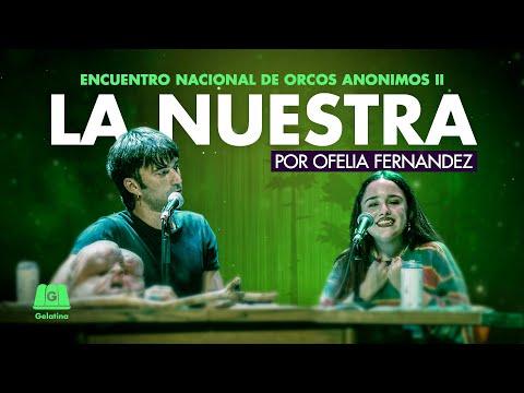 Ofelia Fernández: La Nuestra - Descubre los Secretos del Segundo Encuentro de Orcos Anónimos