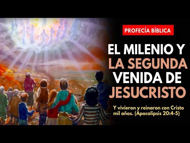 El Milenio y la Segunda Venida de Jesús: Profecías Bíblicas Reveladas