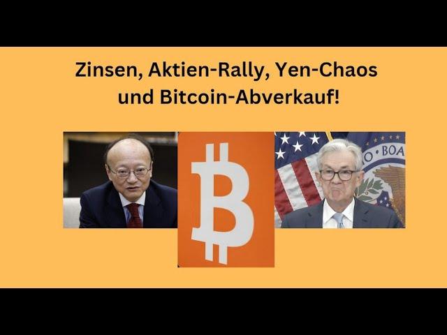 Aktuelle Finanznachrichten: Zinsen, Aktien-Rally, Yen-Chaos und Bitcoin-Abverkauf