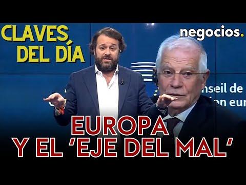 Europa vs. el ‘Eje del mal’: Claves del día sobre geopolítica y mercados financieros