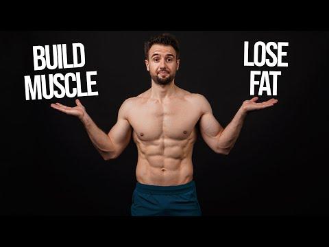 How To Build Muscle And LOSE FAT At The Same Time