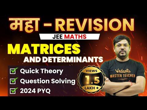 Mastering Matrices and Determinants: A Comprehensive Guide for JEE 2024 April Attempt