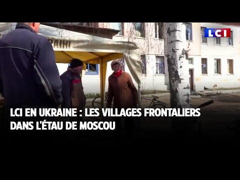 Les villages frontaliers de l'Ukraine : entre destruction et résilience