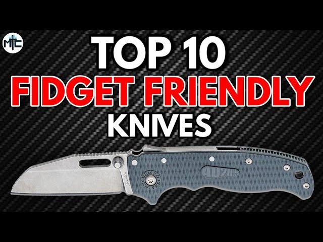 Discover the Top 10 Most Fidget Friendly Knives for Knife Enthusiasts