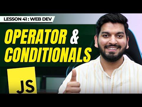 Mastering Operators & Conditionals in JavaScript: A Comprehensive Guide