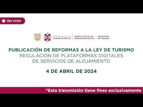 Reformas a la Ley de Turismo y Regulación de Plataformas Digitales de Servicios de Alojamiento en la Ciudad de México