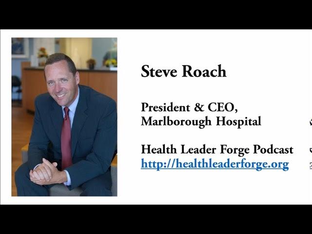 Unlocking Success in Healthcare Leadership: Insights from CEO Steve Roach