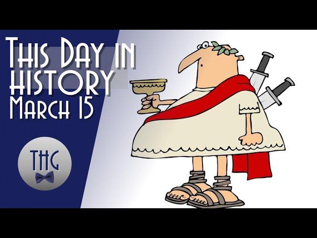 The Significance of March 15 Throughout History