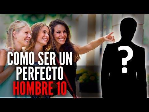 Cómo Ser El HOMBRE 10 Perfecto - La Guía Definitiva