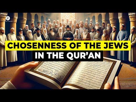 Unveiling the Chosenness of the Jews in the Quran