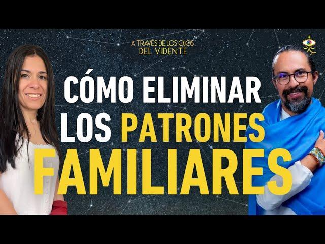 Cómo Eliminar Patrones Familiares y Transformar tu Realidad