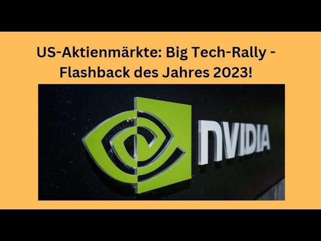 US-Aktienmärkte: Big Tech-Rally - Flashback des Jahres 2023!