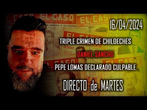 Desglose detallado del Directo de Martes 16/04/2024 sobre el Triple crimen de Chiloeches y el Caso Daniel Sancho