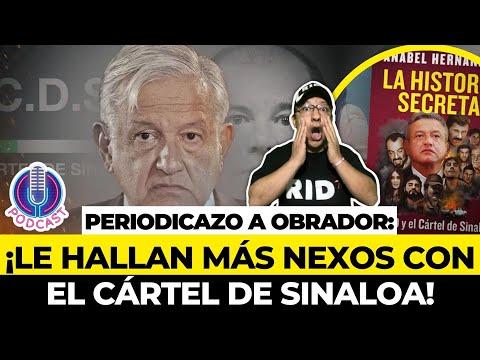 Revelaciones impactantes sobre los vínculos de López Obrador con el Cártel de Sinaloa