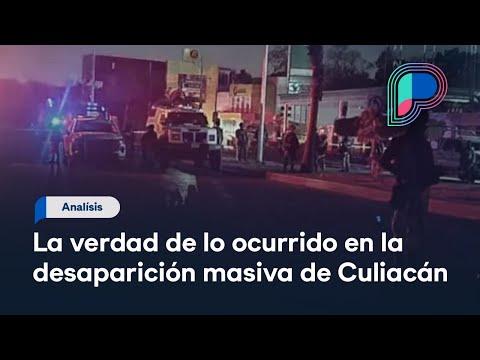 Desaparición masiva en Culiacán: lo que realmente sucedió