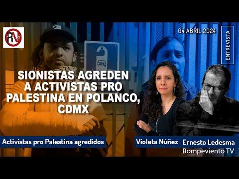 Ataques de Sionistas a Activistas Pro Palestina en Polanco, CDMX: Impacto y Respuestas