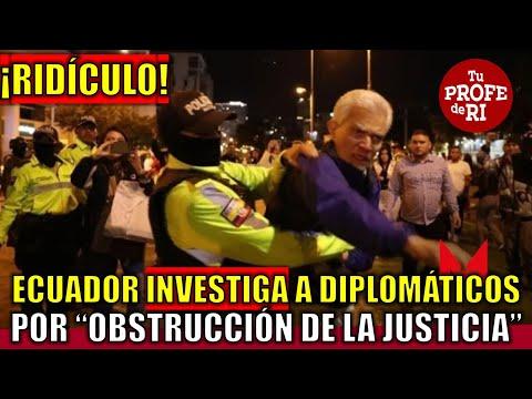 Escándalo diplomático: Fiscal de Ecuador investiga a diplomáticos mexicanos por obstrucción de justicia