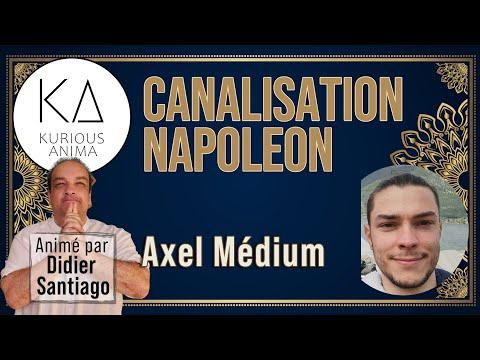 La Canalisation de Napoléon: Révélations d'Axel Médium et Didier Santiago