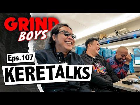 Exploring Exciting Conversations in Grind Boys Eps.107 - Keretalks