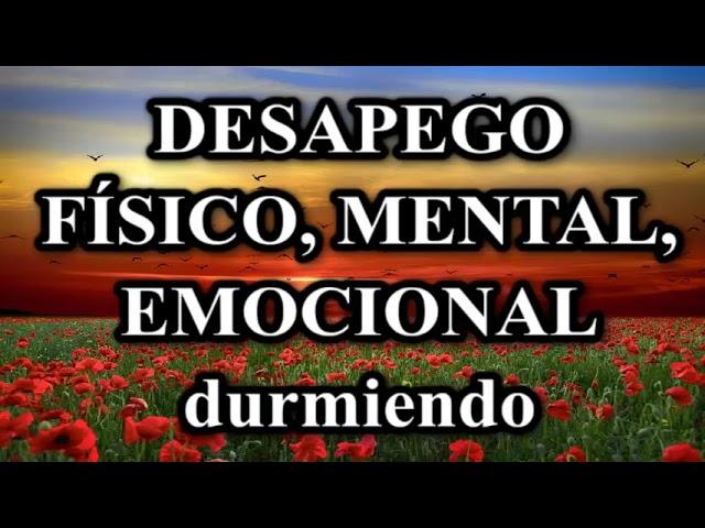 Descubre tu Ser Verdadero: Desapego Físico, Mental y Emocional