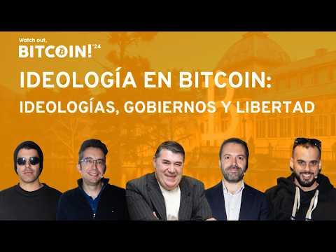 ✴️[WoB24] IDEOLOGÍA EN BITCOIN (Bastos, Rallo, Lunaticoin, Carlos Madrid, Alfre Mancera) @WOBitcoin