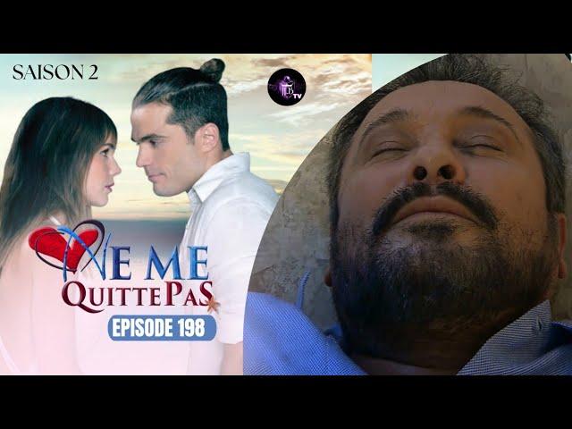 Drame et mystère dans NE ME QUITTE PAS Épisode 198 - Résumé et FAQ