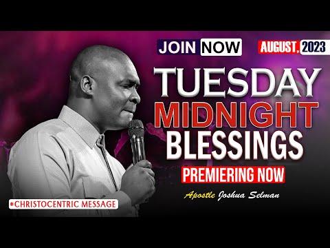 TUESDAY MIDNIGHT BLESSINGS, 1ST AUGUST 2023 - Apostle Joshua Selman Good Word