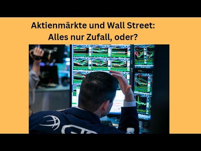 Aktienmärkte und Wall Street: Alles nur Zufall, oder? Marktgeflüster