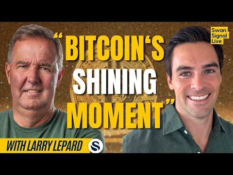 Bitcoin's Shining Moment: Key Insights with Larry Lepard