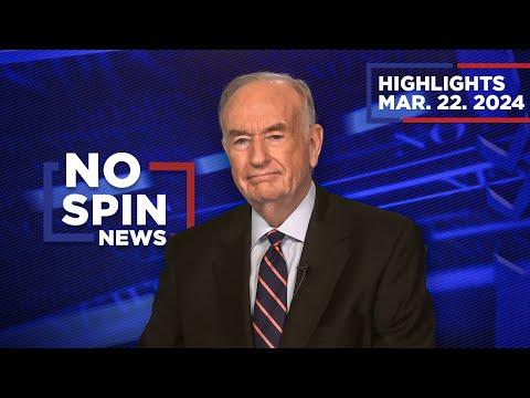Insights from BillOReilly com’s No Spin News | March 22, 2024
