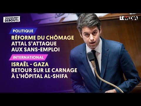 Révélation de scandales et enjeux géopolitiques : Analyse de l'émission CHÔMAGE : ATTAL S'ATTAQUE AUX SANS-EMPLOI / ISRAËL-GAZA : RETOUR SUR LE CARNAGE À L'HÔPITAL AL-SHIFA