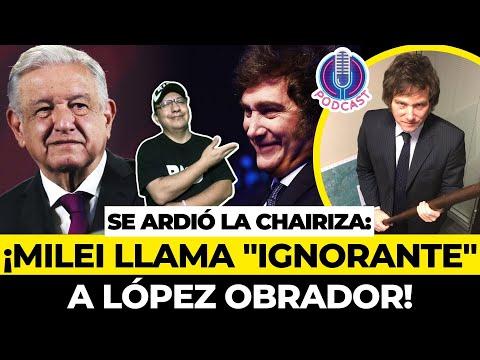 El Escándalo Internacional entre Javier Milei y López Obrador: Detalles Impactantes