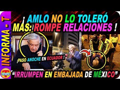 Escándalo en la Embajada: México rompe relaciones con Ecuador