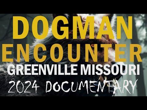 Unveiling the Mysteries of the Dogman Encounter in Greenville, Missouri