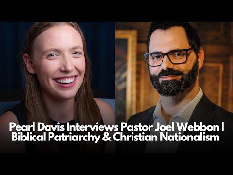 Unveiling the Truth: Exploring Biblical Patriarchy & Christian Nationalism with Pastor Joel Webbon