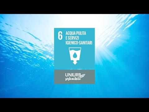 [UNIURB SOSTENIBILE] — Obiettivo 6 — Acqua pulita e servizi igienico sanitari