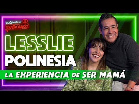 La Emocionante Experiencia de Ser Mamá con Lesslie Polinesia