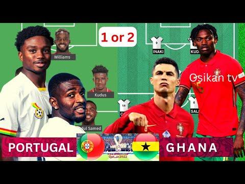 🇬🇭GHANA vs PORTUGAL🇵🇹: Black Stars Super Lineup for Qatar World Cup 2022