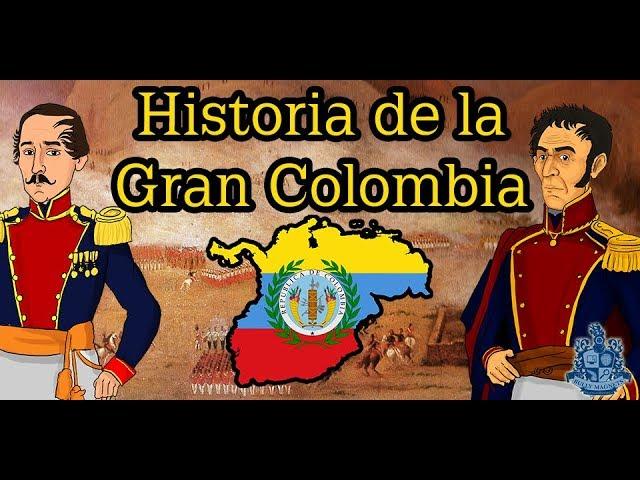 La Gran Colombia: Historia, Conflictos y Legado