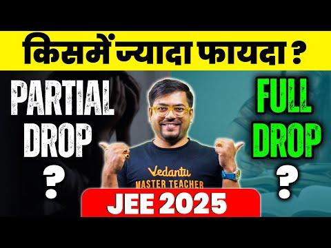 Full Drop vs Partial Drop: A Comprehensive Guide for JEE 2025 Preparation