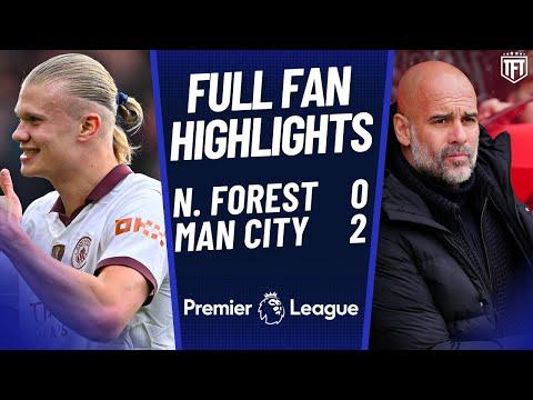 Uncovering the Exciting Moments in the Nottingham Forest vs Manchester City Match