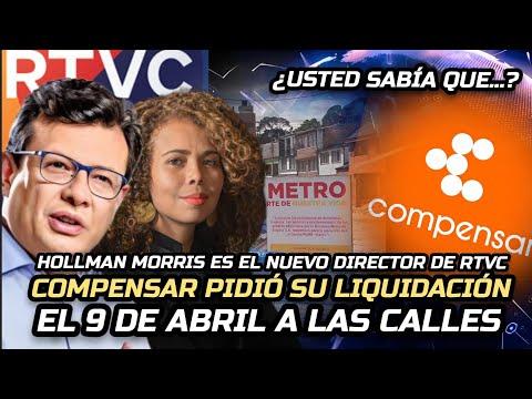 Holman Morris: Nuevo Director de RTVC y Compensar solicita liquidación voluntaria