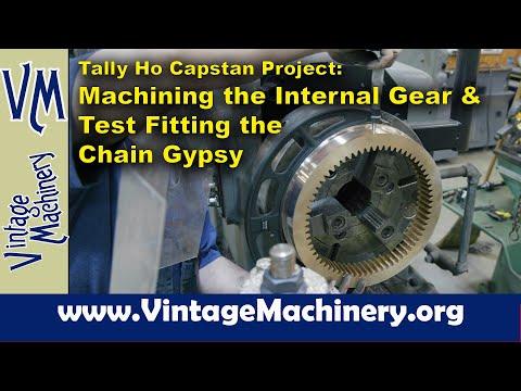 Machining the Internal Gear and Chain Gypsy for Tally Ho Capstan Project
