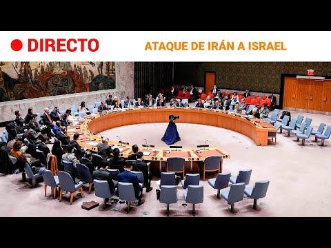 Irán ataca a Israel: Llamado a la paz y la contención en la ONU