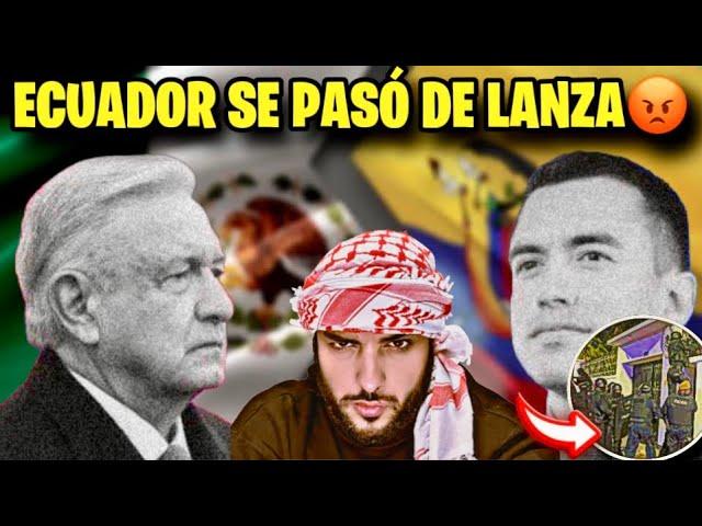 El Conflicto entre México y Ecuador: Una Mirada Detallada